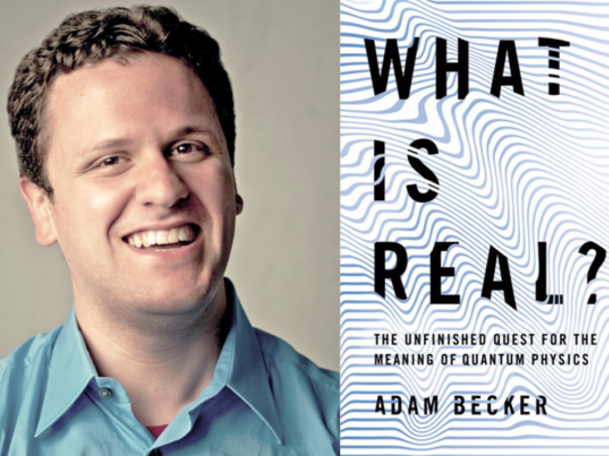 What Is Real? by Adam Becker