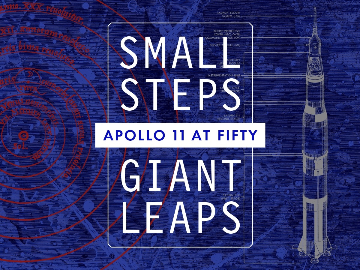 Poster that reads: "Small Steps, Giant Leaps: Apollo 11 at Fifty"
