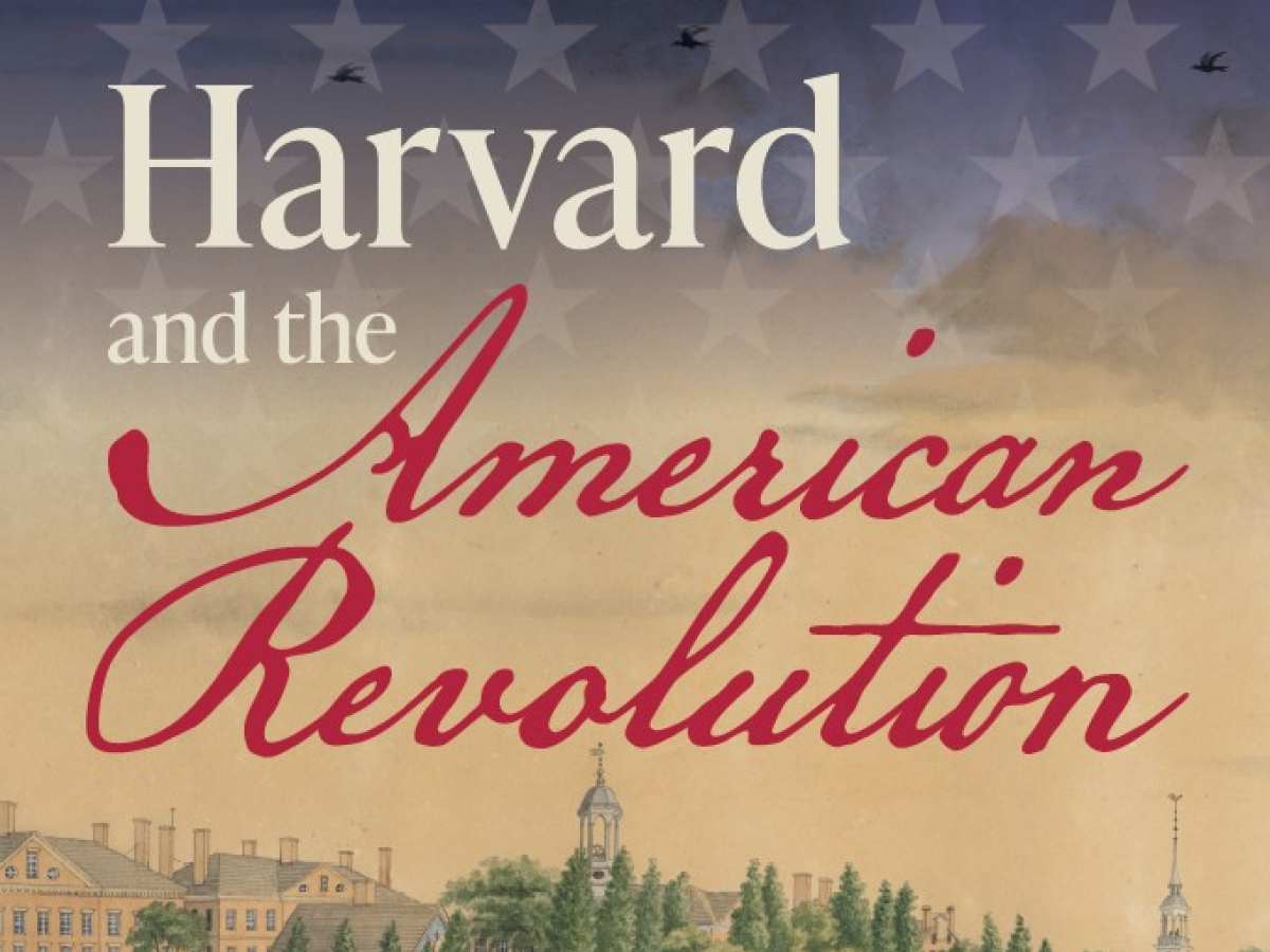 Decorative poster for the exhibition, "Harvard and the American Revolution."