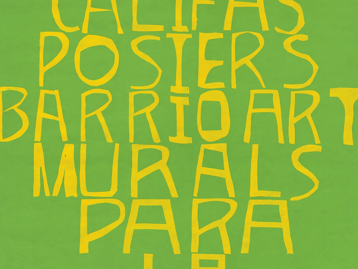 A poster in green and yellow reading "Califas, posters, barrio art, murals, para..."