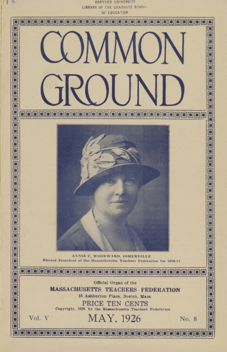 A scan of the cover of a May 1926 issue of Common Ground, a publication from the Massachusetts Teachers Federation. On it is a pictur eof Annie C. Woodward, of Somerville, who was elected as the MTF president for the 1926-1927 term.
