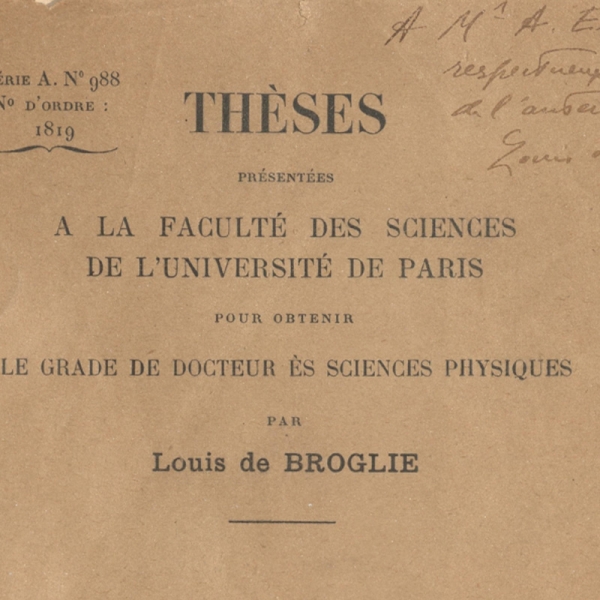 Cover page of Louis de Broglie’s thesis presented to the Faculty of Sciences at the University of Paris, inscribed to Einstein.